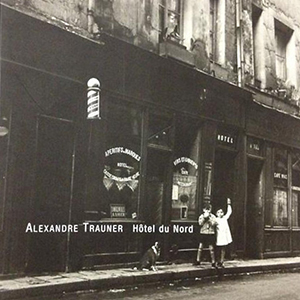 Alexandre Trauner: Hôtel du Nord